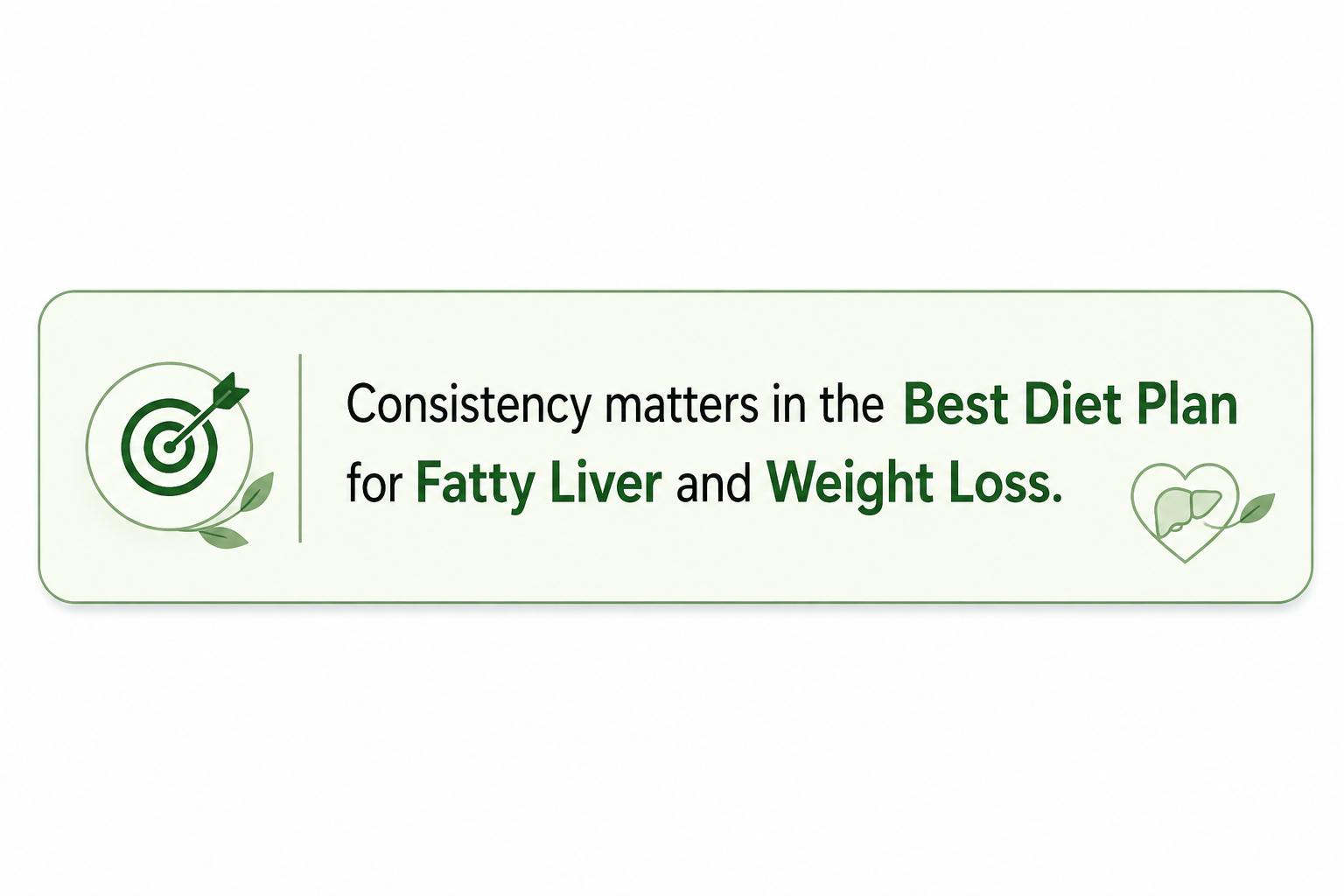 Consistency matters in the Best Diet Plan for Fatty Liver and Weight Loss motivational wellness banner with healthy lifestyle and liver health theme